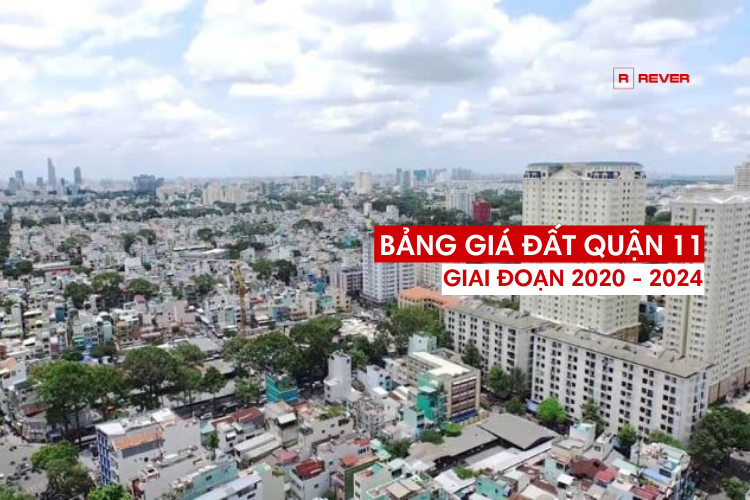 Bảng giá đất Quận 11 giai đoạn 2020 - 2024