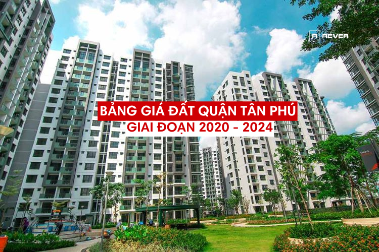 Bảng giá đất Quận Tân Phú giai đoạn 2020 - 2024
