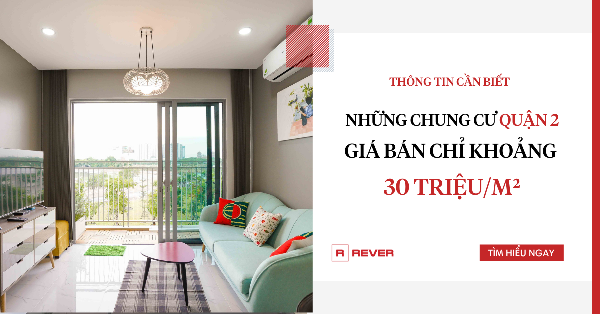 Người mua nhà PHẢI BIẾT: Những chung cư Quận 2 giá bán chỉ 30 triệu/m2
