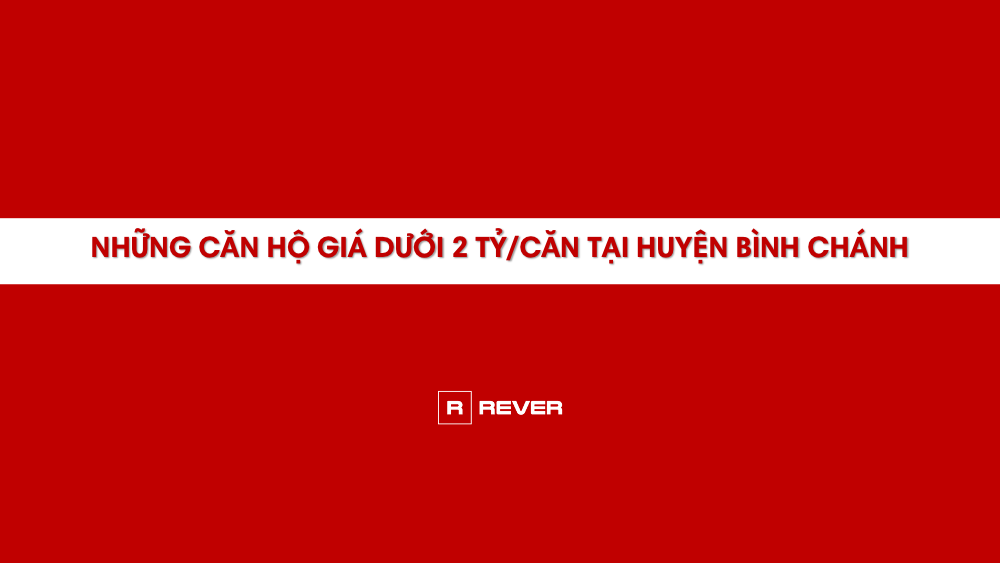15 lựa chọn mua được căn hộ giá dưới 2 tỷ tại Huyện Bình Chánh