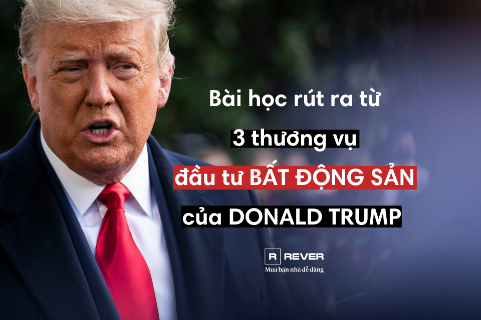 3 thương vụ đầu tư BẤT ĐỘNG SẢN của DONALD TRUMP và bài học rút ra
