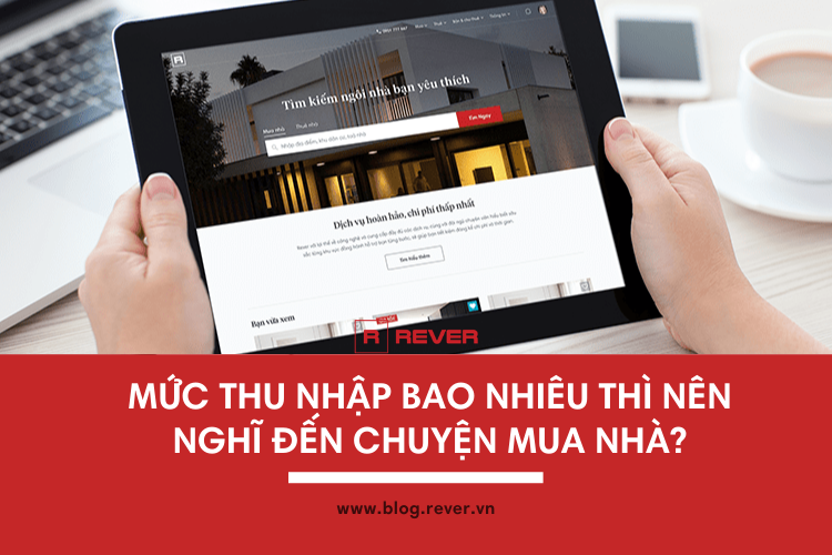 Infographic: Mức thu nhập bao nhiêu thì NÊN nghĩ đến việc MUA NHÀ?