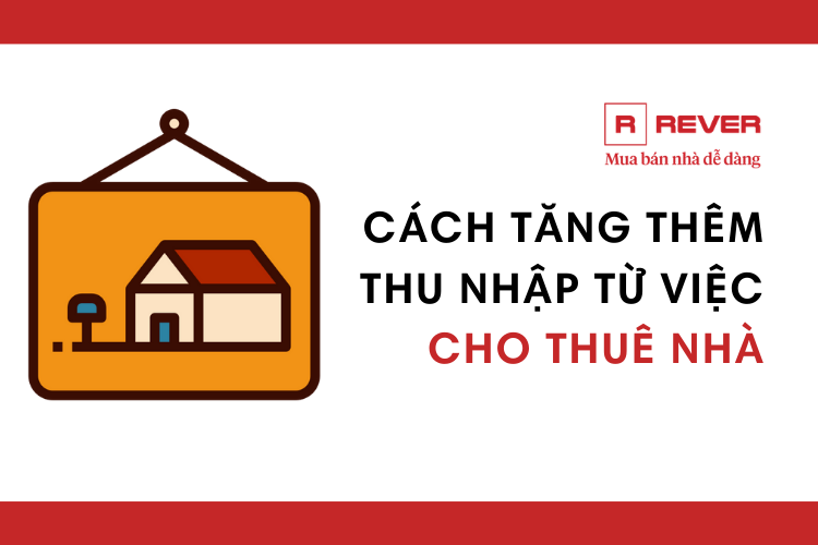 Cách tăng thêm thu nhập từ việc CHO THUÊ NHÀ mà ít ai để ý