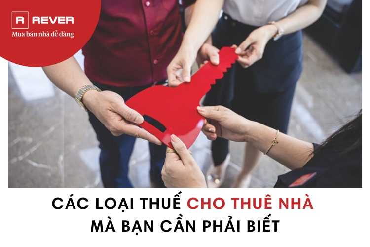 Các loại thuế cho thuê nhà mà bạn cần phải biết