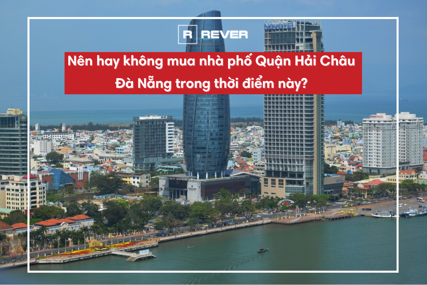 Nên hay không mua nhà phố Quận Hải Châu Đà Nẵng trong thời điểm này?