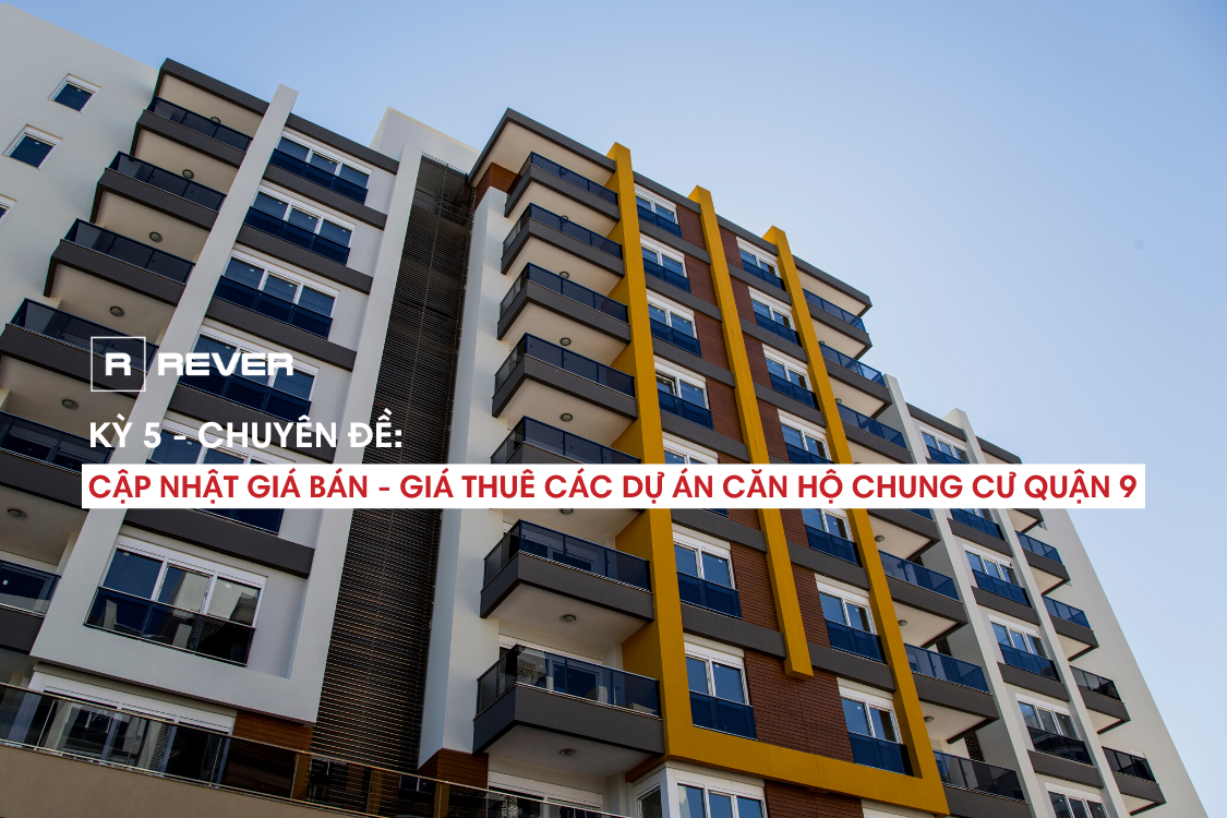 [Chuyên đề căn hộ Quận 9 - Kỳ 5] Cập nhật giá bán - giá thuê các dự án căn hộ chung cư Quận 9
