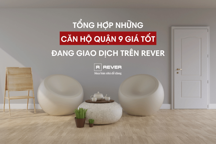 Tổng hợp những căn hộ Quận 9 giá tốt đang giao dịch trên Rever
