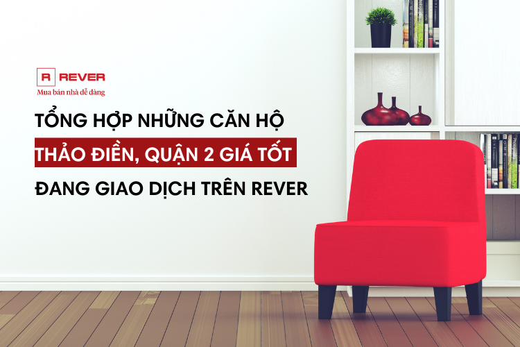 Tổng hợp những căn hộ Thảo Điền giá tốt đang giao dịch trên Rever