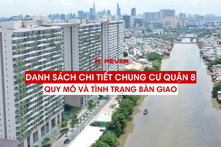 Danh Sách Chi Tiết Chung Cư Quận 8: Quy Mô Và Tình Trạng Bàn Giao - Rever  Blog