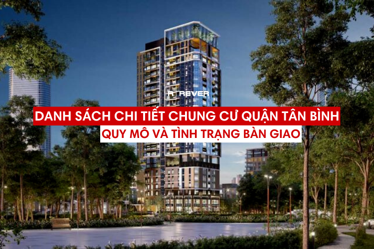 Danh sách chi tiết chung cư Tân Bình: Quy mô và Tình trạng bàn giao