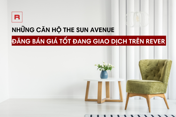 Những căn hộ The Sun Avenue đăng bán giá tốt đang giao dịch trên Rever