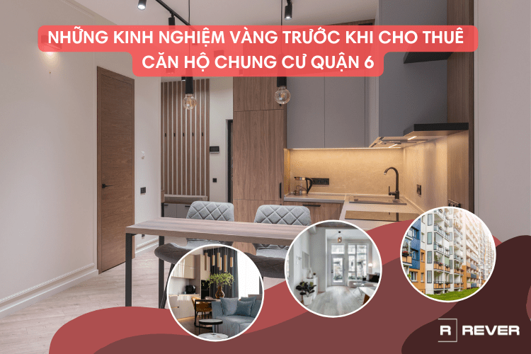 Những kinh nghiệm vàng trước khi cho thuê căn hộ chung cư Quận 6 Những kinh nghiệm vàng trước khi cho thuê căn hộ chung cư Quận 6