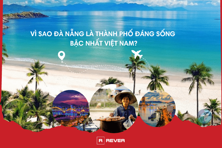 Vì sao Đà Nẵng là thành phố đáng sống bậc nhất Việt Nam? Vì sao Đà Nẵng là thành phố đáng sống bậc nhất Việt Nam?