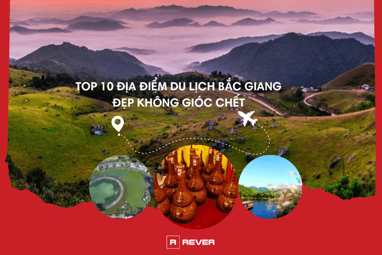 Top 10 địa điểm du lịch Bắc Giang đẹp không góc chết