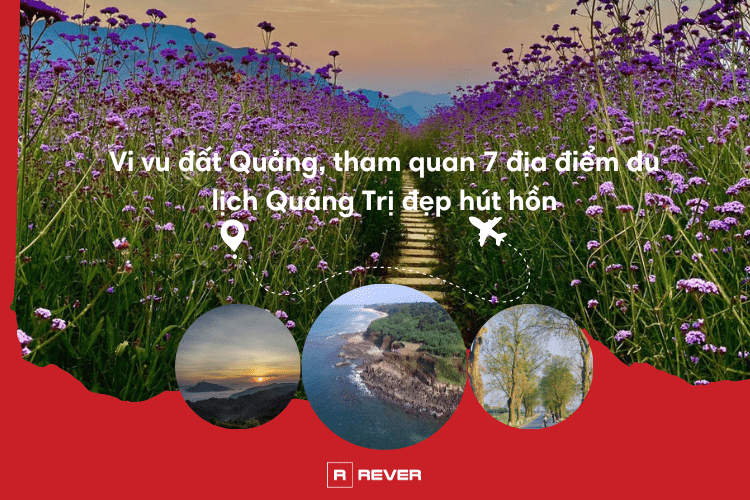 Vi vu đất Quảng, tham quan 7 địa điểm du lịch Quảng Trị đẹp hút hồn Vi vu đất Quảng, tham quan 7 địa điểm du lịch Quảng Trị đẹp hút hồn