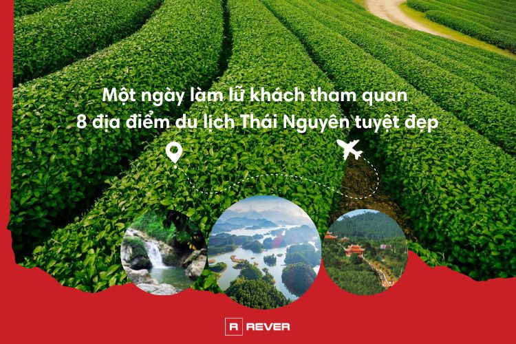 Một ngày làm lữ khách tham quan 8 địa điểm du lịch Thái Nguyên tuyệt đẹp