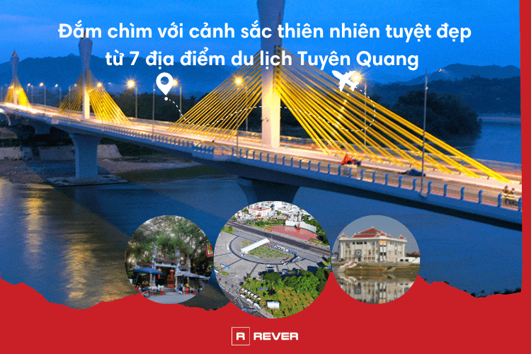 Đắm chìm với cảnh sắc thiên nhiên tuyệt đẹp từ 7 địa điểm du lịch Tuyên Quang