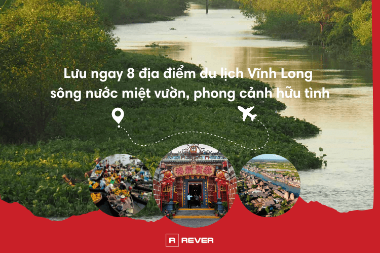 Lưu ngay 8 địa điểm du lịch Vĩnh Long sông nước miệt vườn, phong cảnh hữu tình Lưu ngay 8 địa điểm du lịch Vĩnh Long sông nước miệt vườn, phong cảnh hữu tình
