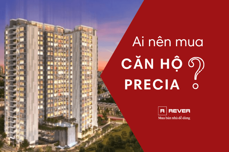 Ai nên mua căn hộ dự án Precia Quận 2?