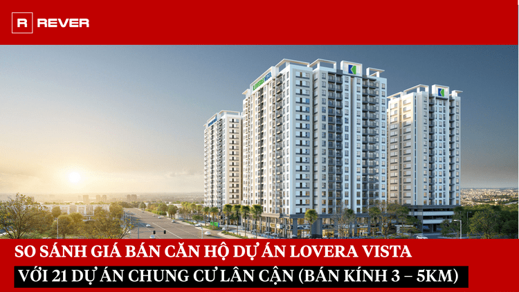 Phân tích chi tiết giá bán căn hộ Lovera Vista