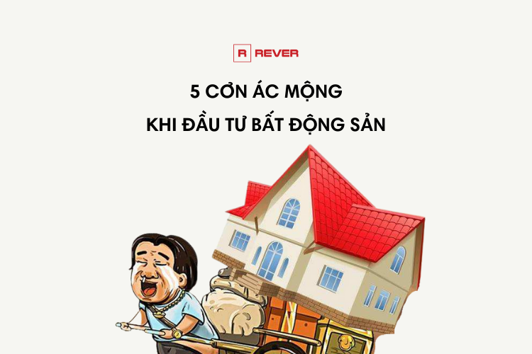 5 cơn ác mộng khi đầu tư bất động sản, mơ thấy là biết tiền lời đang vơi!