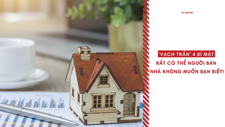 'Vạch trần' 4 bí mật rất có thể người bán nhà không muốn bạn biết
