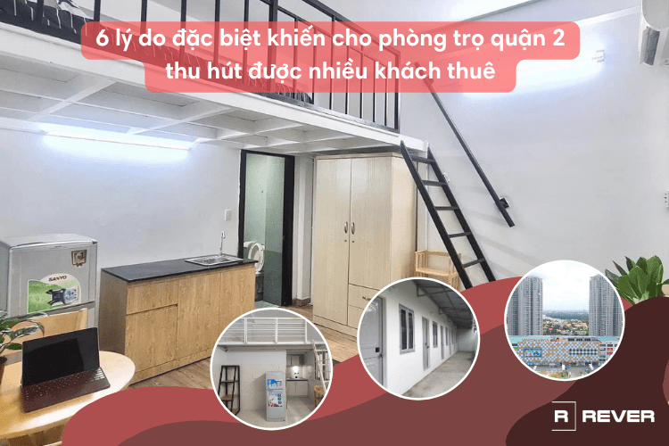 6 lý do đặc biệt khiến cho phòng trọ quận 2 thu hút được nhiều khách thuê 6 lý do đặc biệt khiến cho phòng trọ quận 2 thu hút được nhiều khách thuê