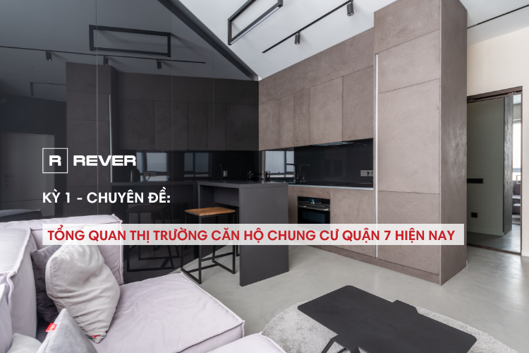 [Chuyên đề căn hộ Quận 7 - Kỳ 1] Tổng quan thị trường căn hộ chung cư quận 7 hiện nay