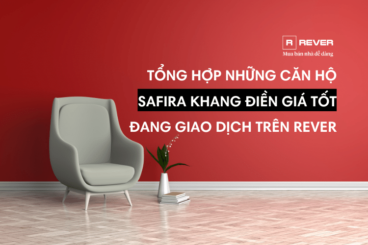 Tổng hợp những căn hộ Safira Khang Điền giá tốt đang giao dịch trên Rever