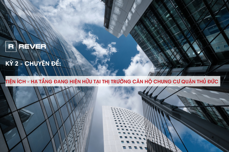 [Chuyên đề căn hộ Quận Thủ Đức - Kỳ 2] Tiện ích - hạ tầng đang hiện hữu tại thị trường căn hộ chung cư quận Thủ Đức
