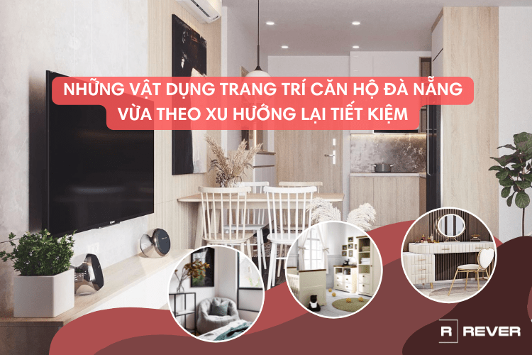 Những vật dụng trang trí căn hộ Đà Nẵng vừa theo xu hướng lại tiết kiệm