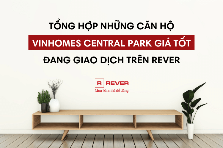 Tổng hợp những căn hộ Vinhomes Central Park giá tốt đang giao dịch trên Rever Tổng hợp những căn hộ Vinhomes Central Park giá tốt đang giao dịch trên Rever